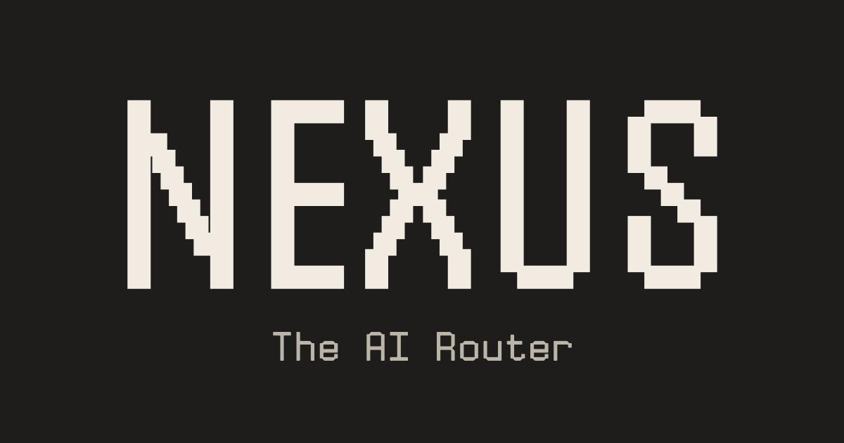 Introducing Nexus - the Open-Source AI Router to aggregate, govern, and secure your AI stack